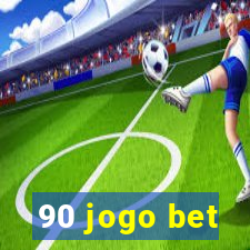 90 jogo bet